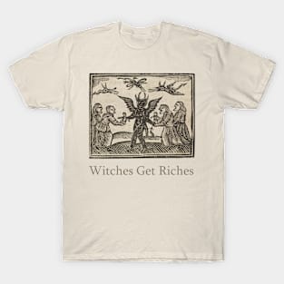 Witches Get Riches T-Shirt